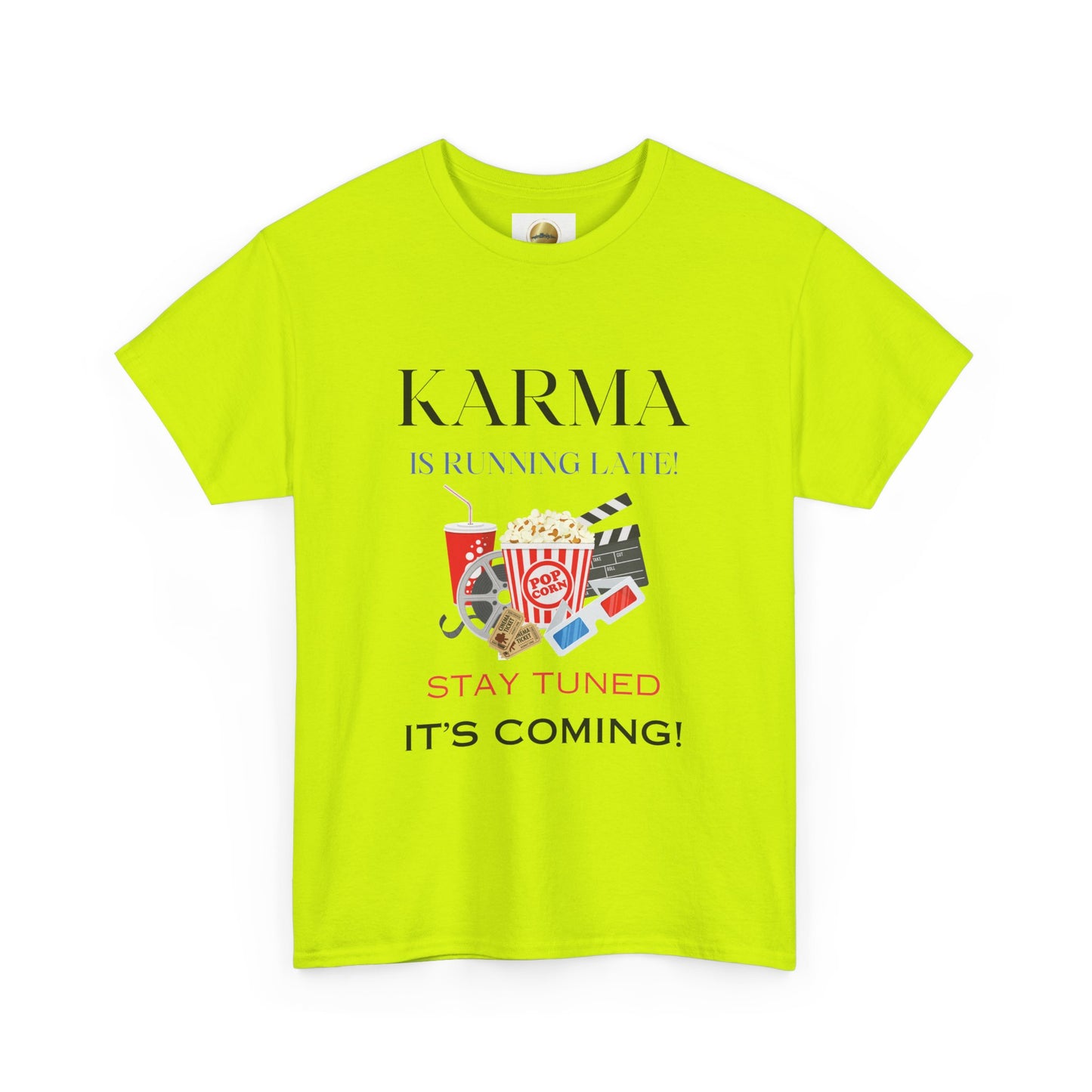 Karma Coming, Stay Tuned - Unisex Heavy Cotton Tee