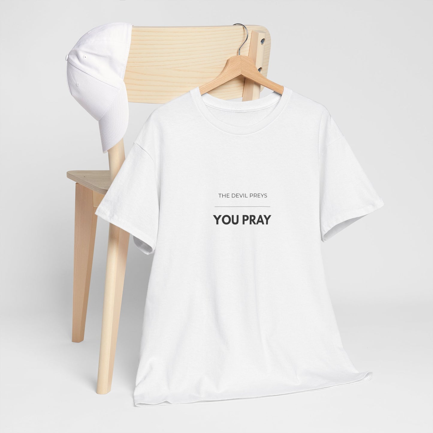 The Devil Preys, You Pray T-Shirt | Bold Faith Unisex Statement Tee