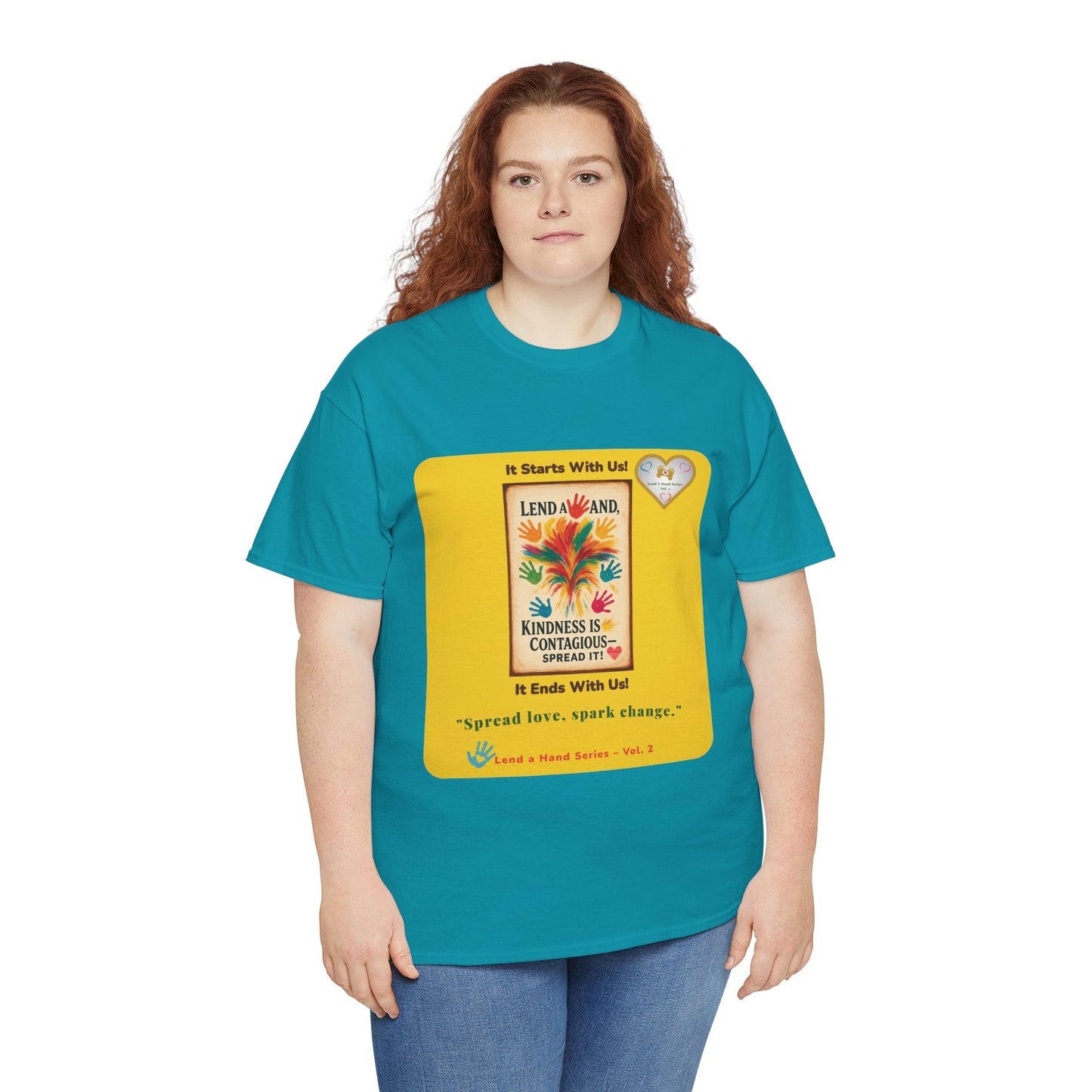 Lend a Hand, Lift a Heart - T-Shirt  Vol. 2 –"Spread love, spark change."