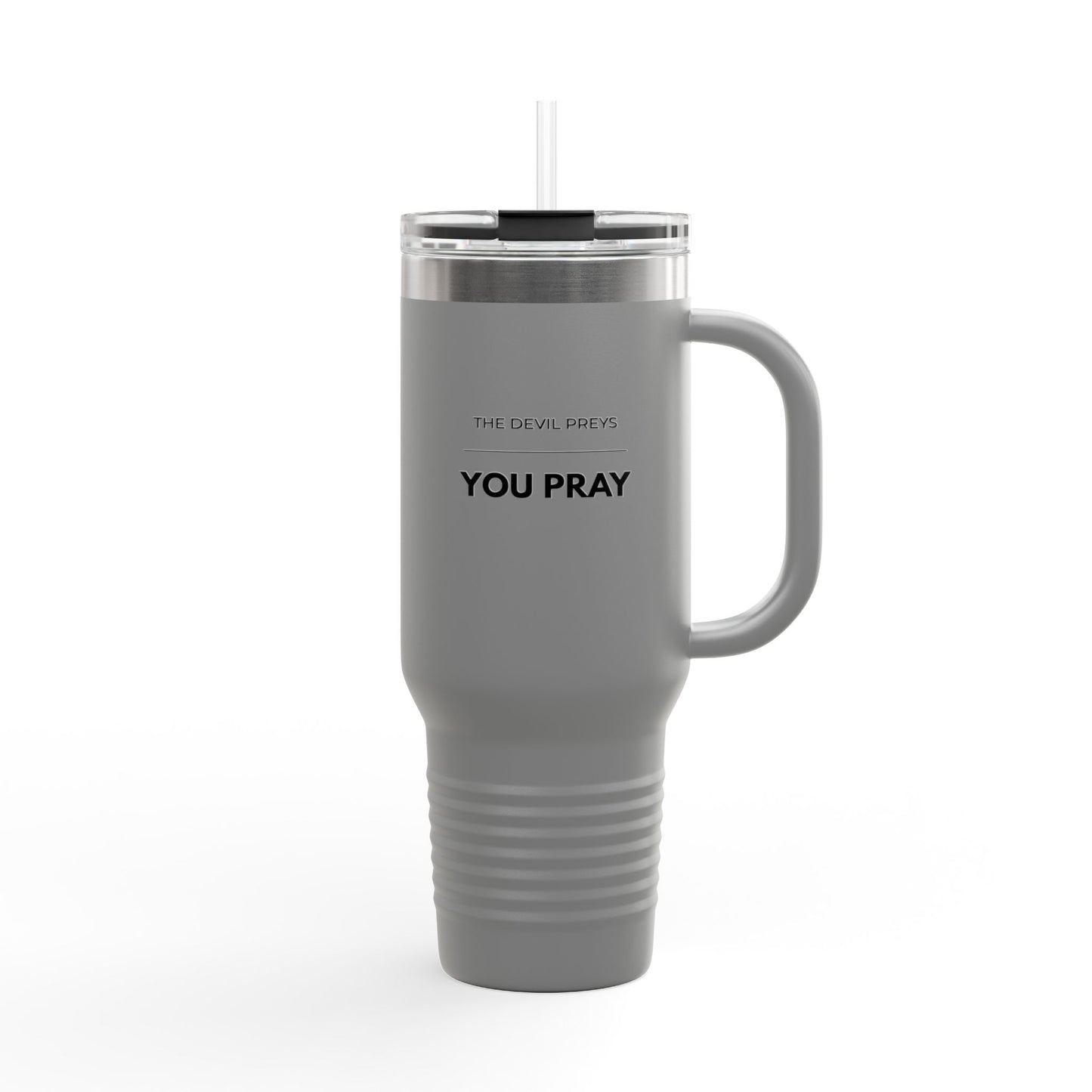 The Devil Preys, You Pray | 40oz Faith Reminder Tumbler