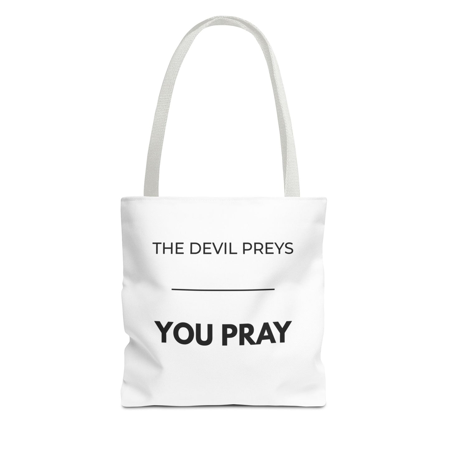 The Devil Preys, You Pray Tote Bag | Christian Spiritual Warfare Statement Bag