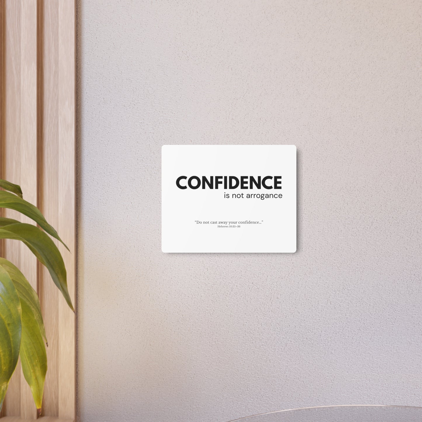 Confidence Is Not Arrogance | Inspirational Metal Wall Sign