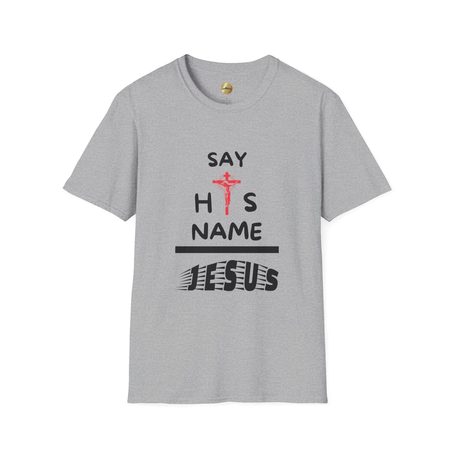 Say His Name-Jesus - Softstyle T-Shirt -  Inspirational Design