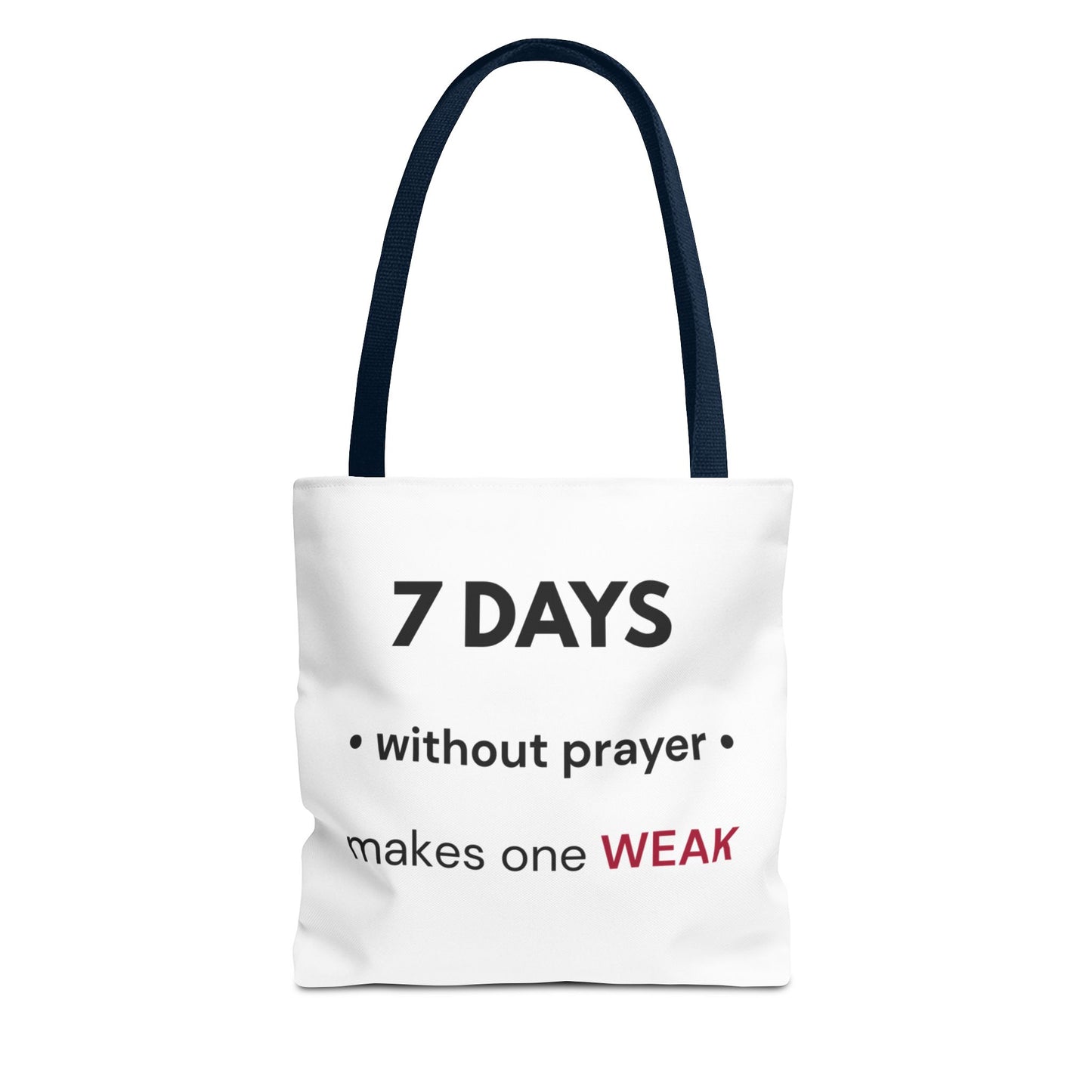 7 Days Without Prayer Tote Bag | Christian Faith Reminder Inspirational Carryall