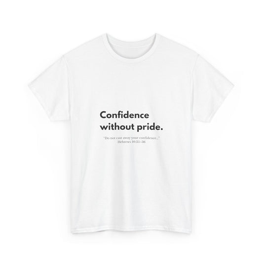 Confidence Without Pride T-Shirt | Unisex Inspirational Tee