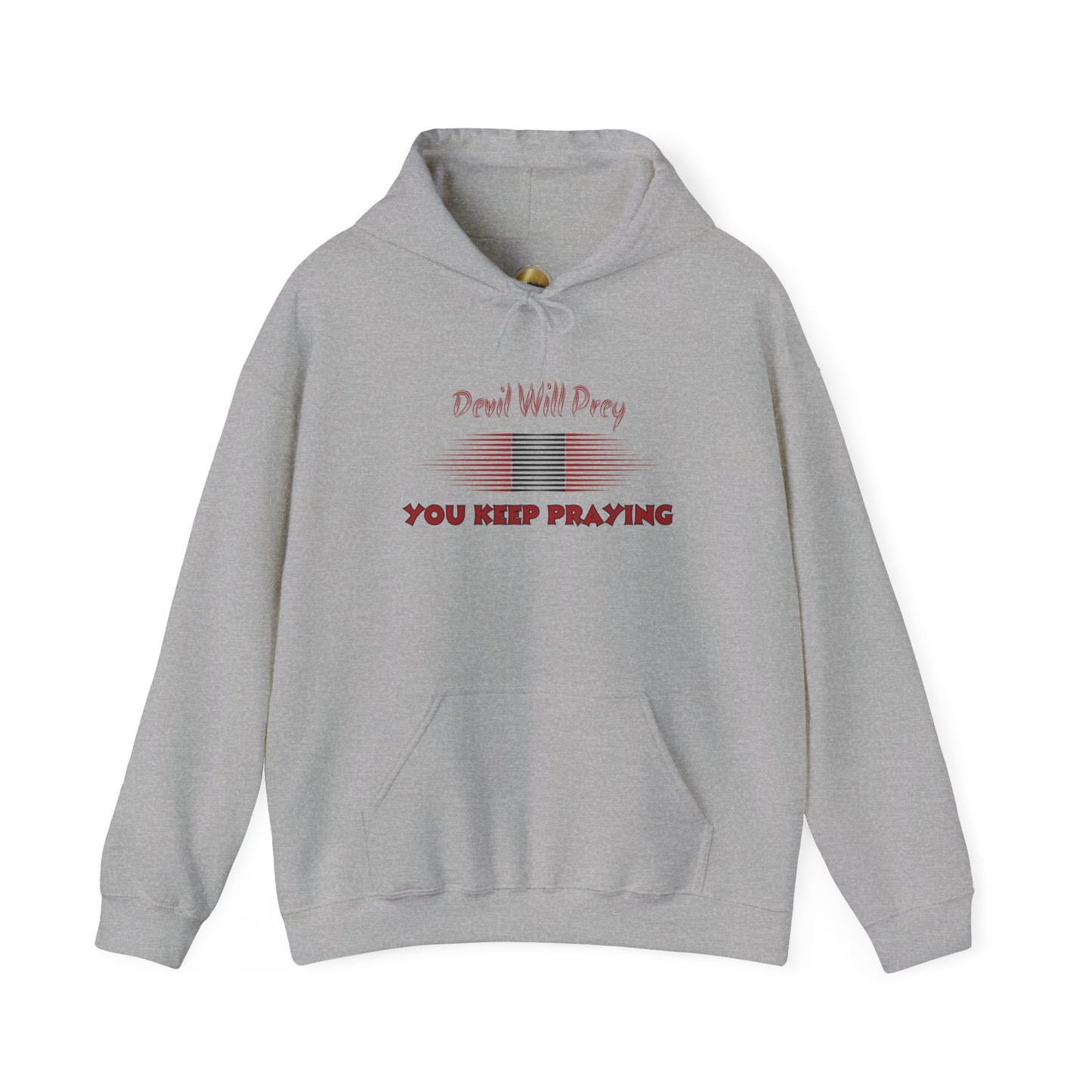 Devil Will Prey-You Keep Praying - Unisex Heavy Blend™ Hoodie