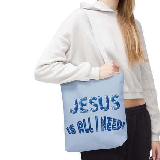 All I Need - Inspirational Tote Bag