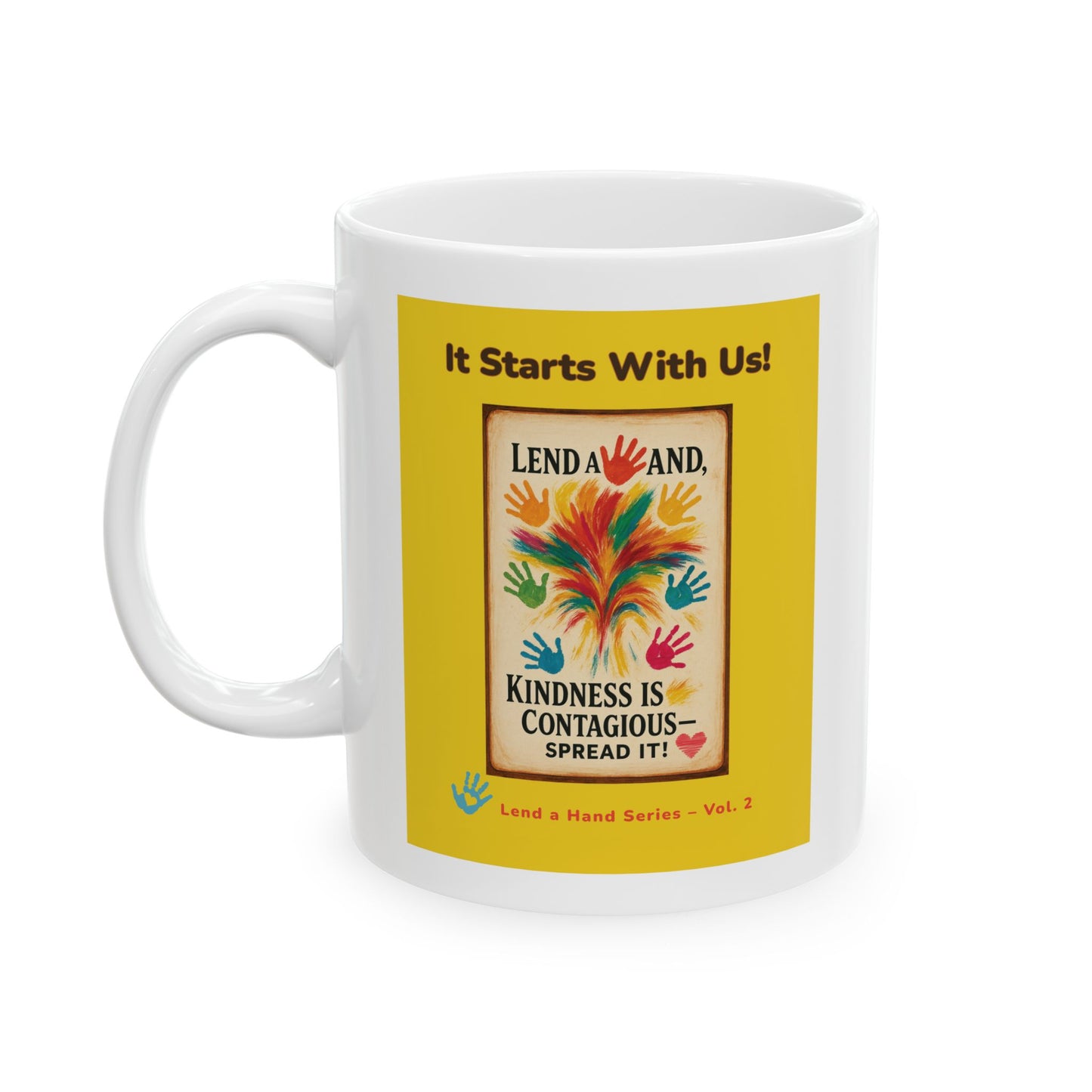 Lend a Hand, Lift a Heart - Mug Vol. 2 – "Every act of compassion lifts a heart."