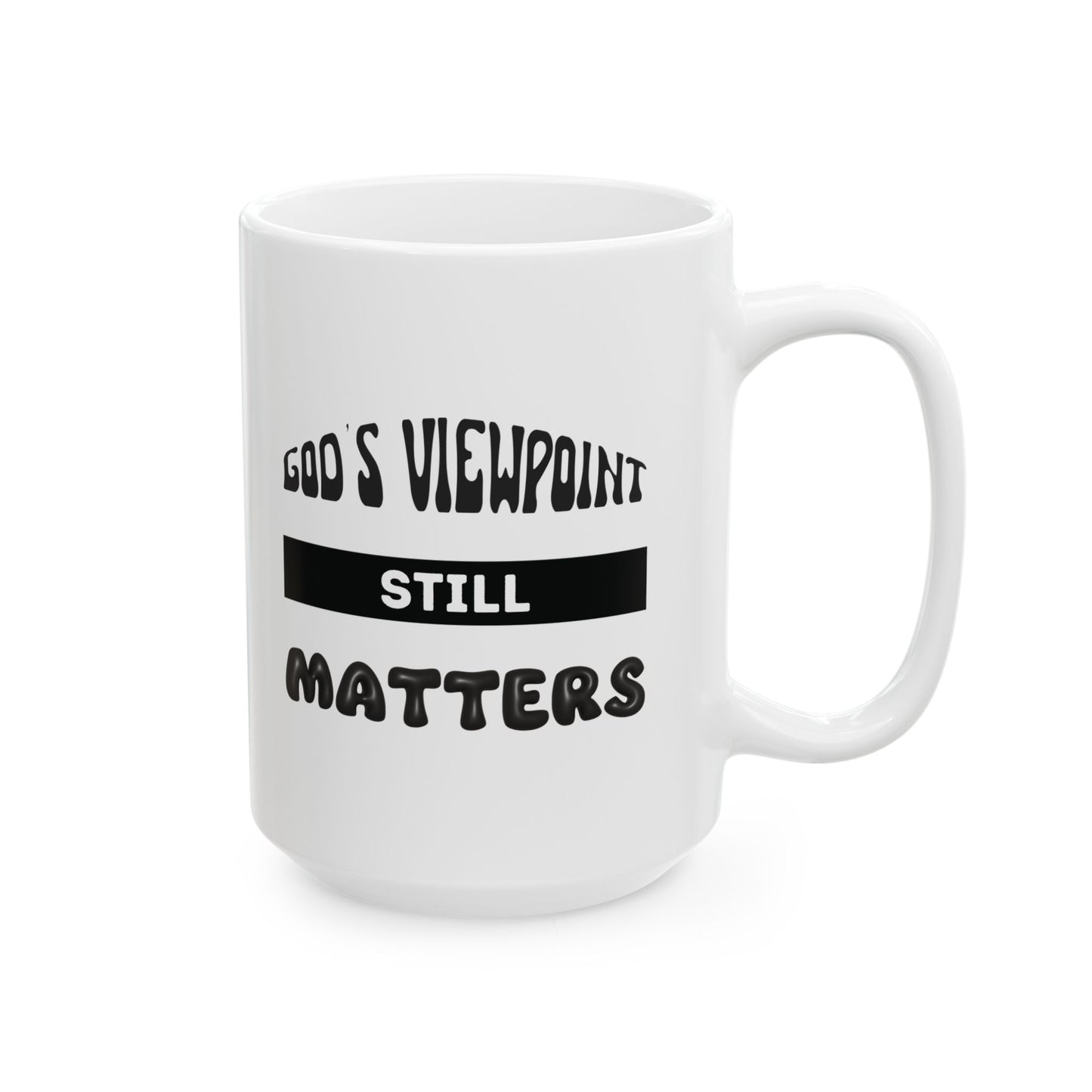 God's Viewpoint Still Matters (black) -  Ceramic Mug