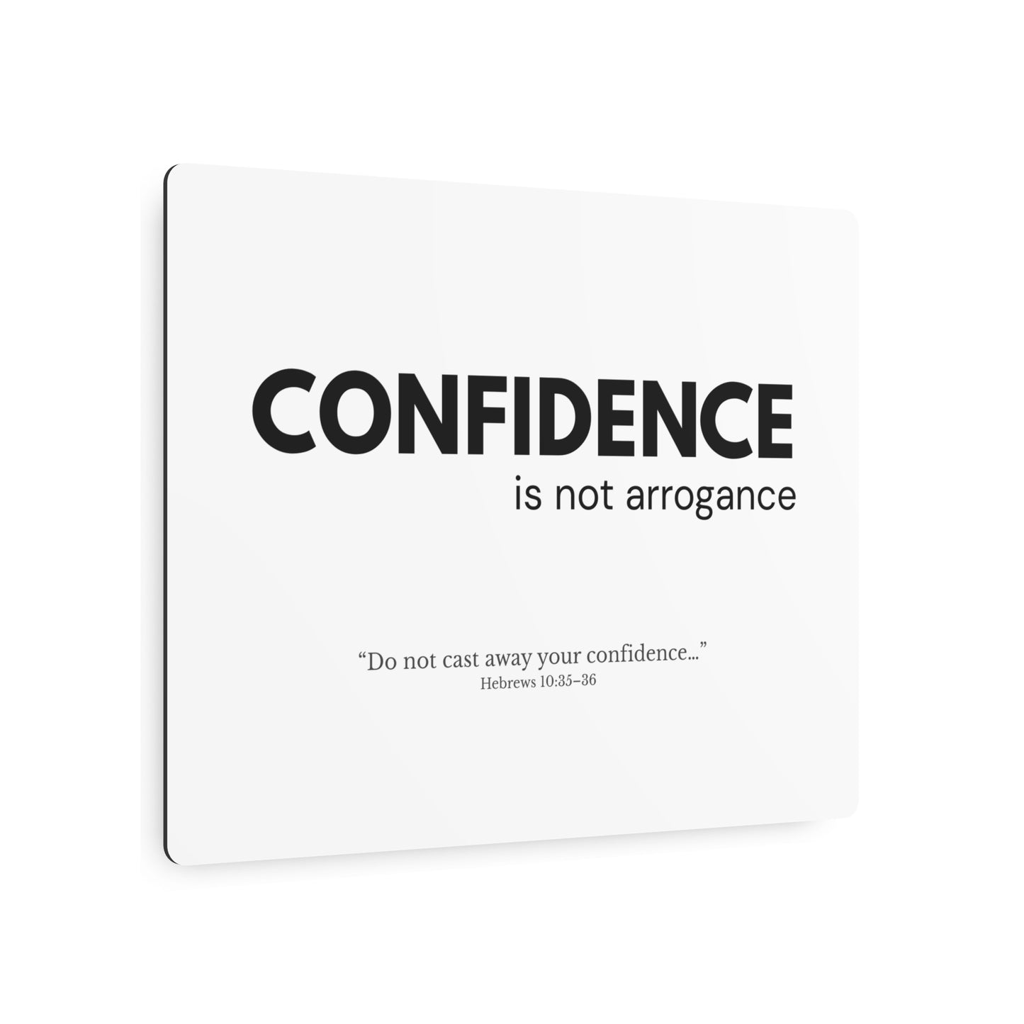 Confidence Is Not Arrogance | Inspirational Metal Wall Sign