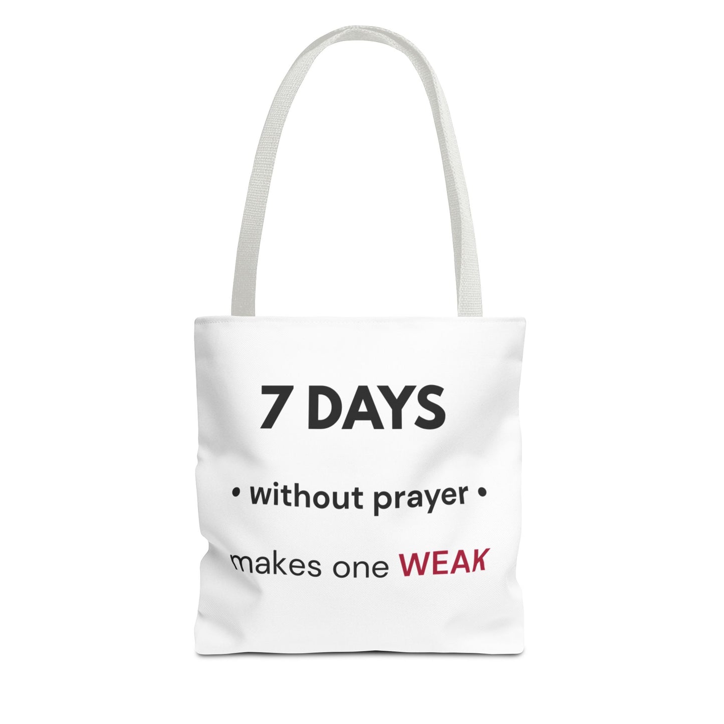 7 Days Without Prayer Tote Bag | Christian Faith Reminder Inspirational Carryall