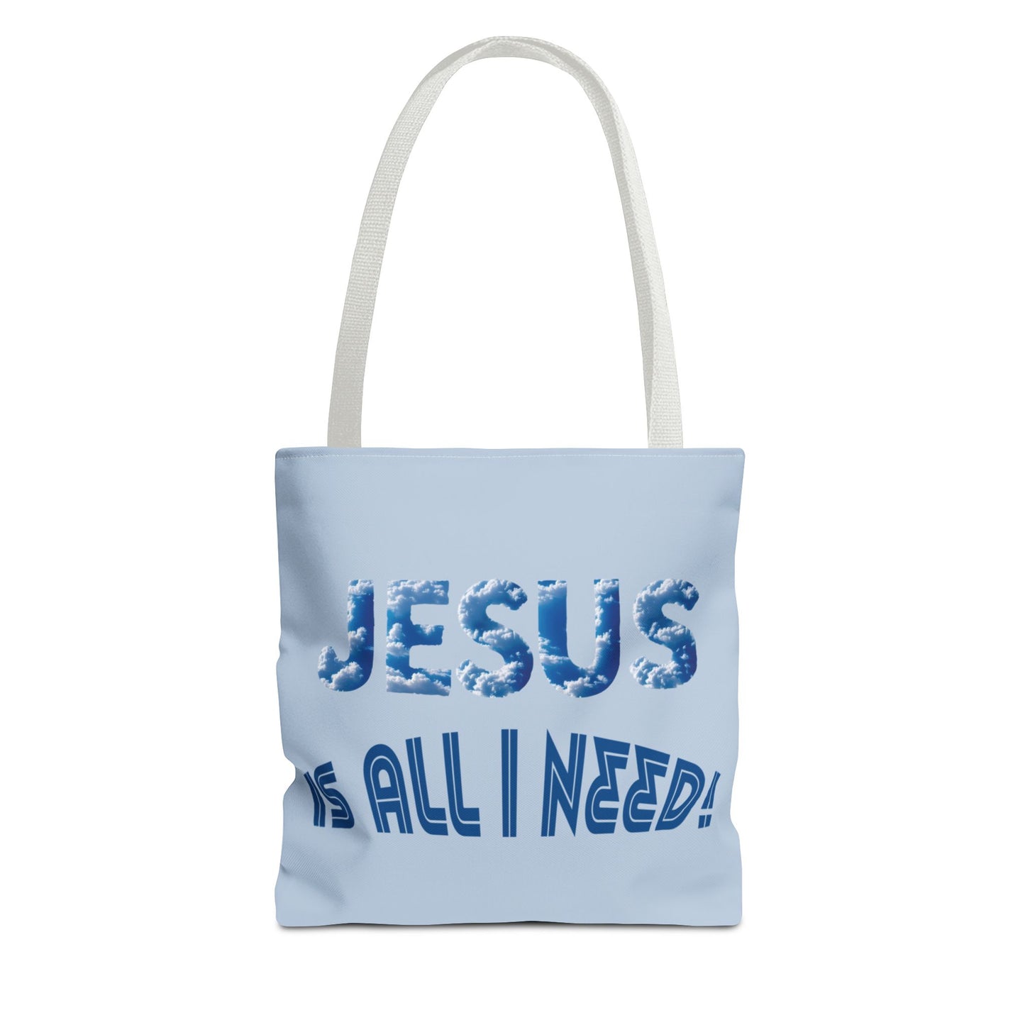 All I Need - Inspirational Tote Bag