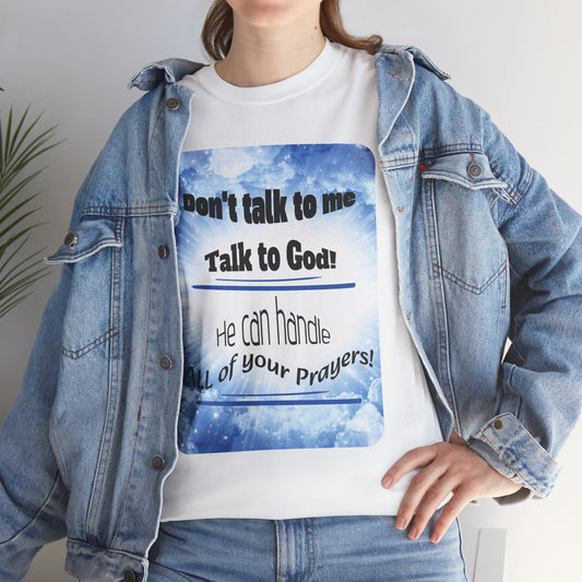Talk To God - Unisex Heavy Cotton Tee