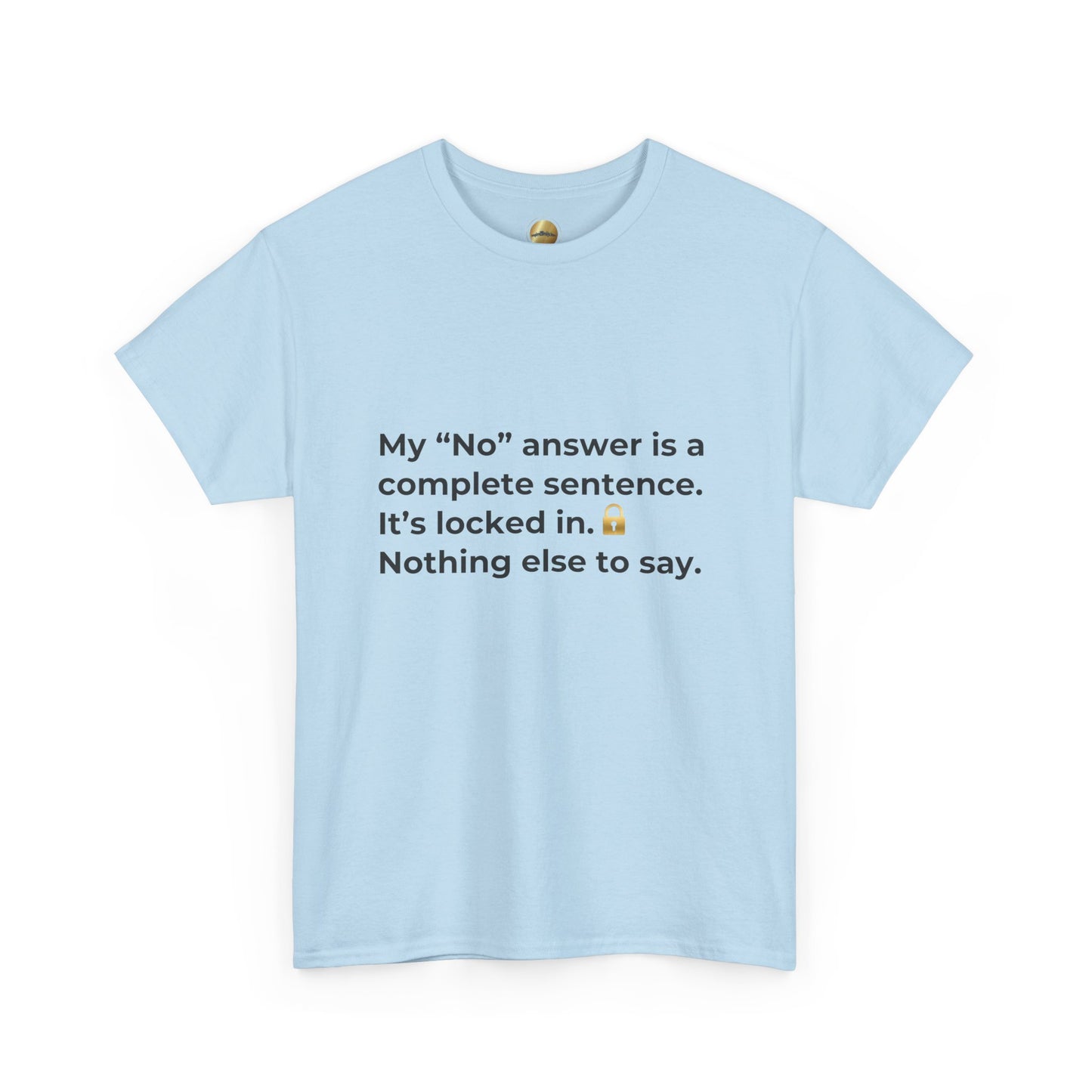 My “No” Is a Complete Sentence | Empowerment T-Shirt