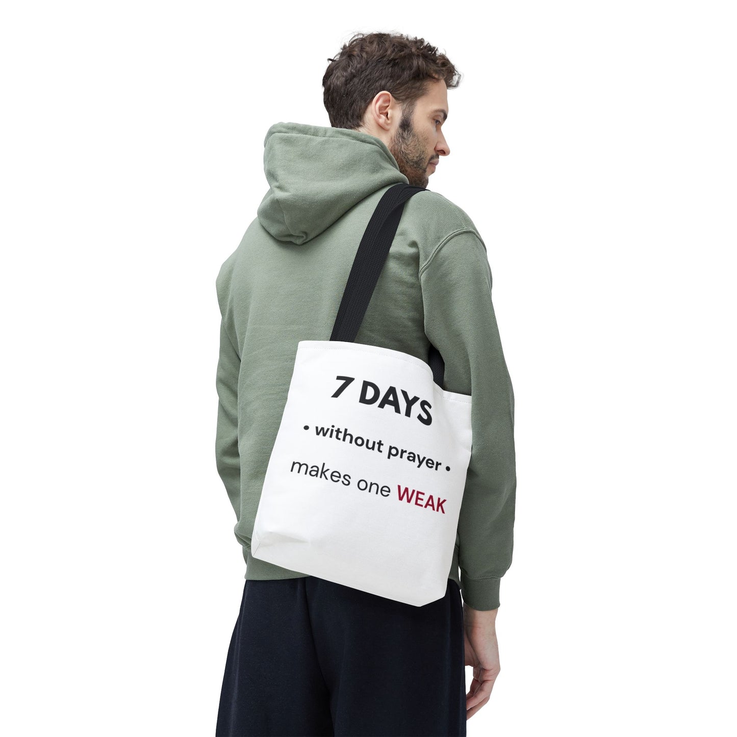 7 Days Without Prayer Tote Bag | Christian Faith Reminder Inspirational Carryall
