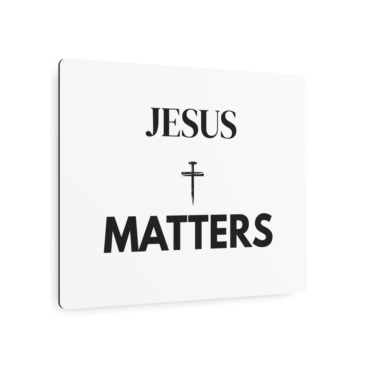 Jesus Matters | Christian Faith Metal Wall Sign