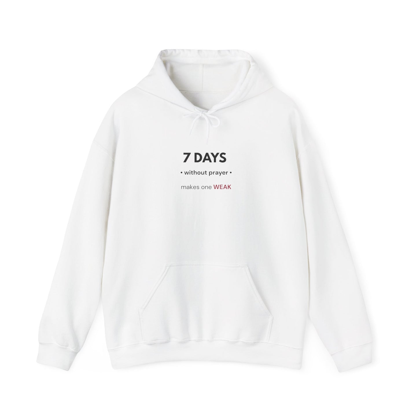 7 Days Without Prayer Hoodie | Faith-Based Reflection Unisex Hooded Sweatshirt