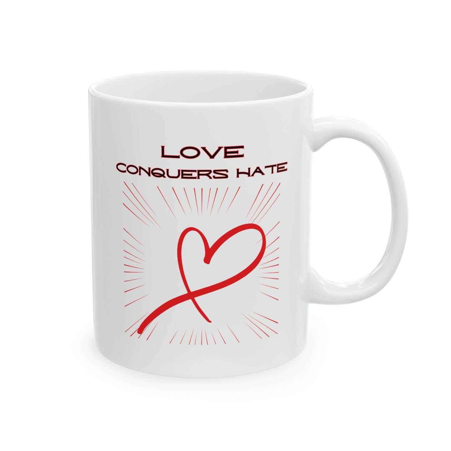 Love Conquers Hate - Ceramic Mug