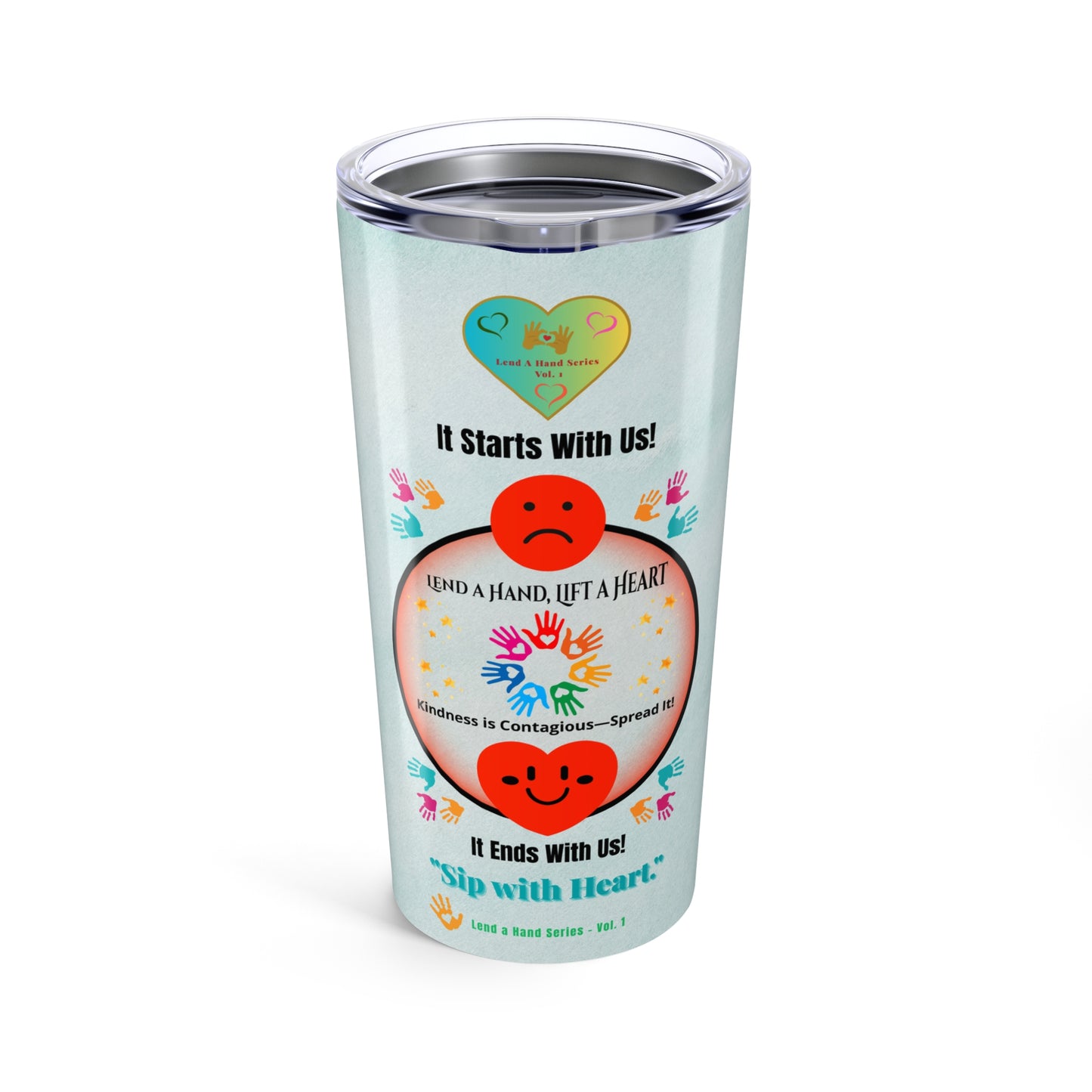 “Lend a Hand, Lift a Heart”  - 20 oz Tumbler vol. 1 | "Sip with Heart."