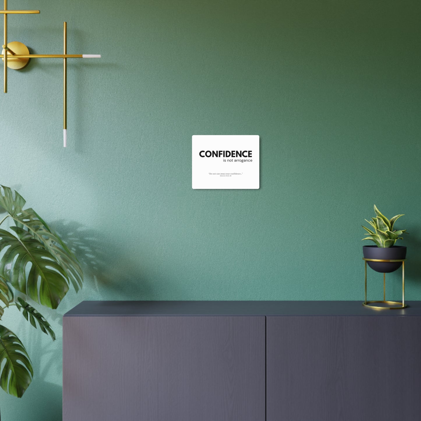 Confidence Is Not Arrogance | Inspirational Metal Wall Sign