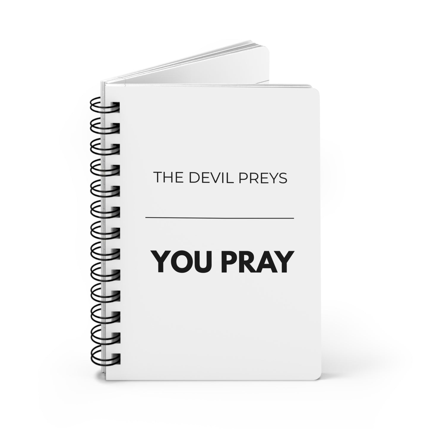 The Devil Preys, You Pray Spiral Journal | Faith & Prayer Reflection
