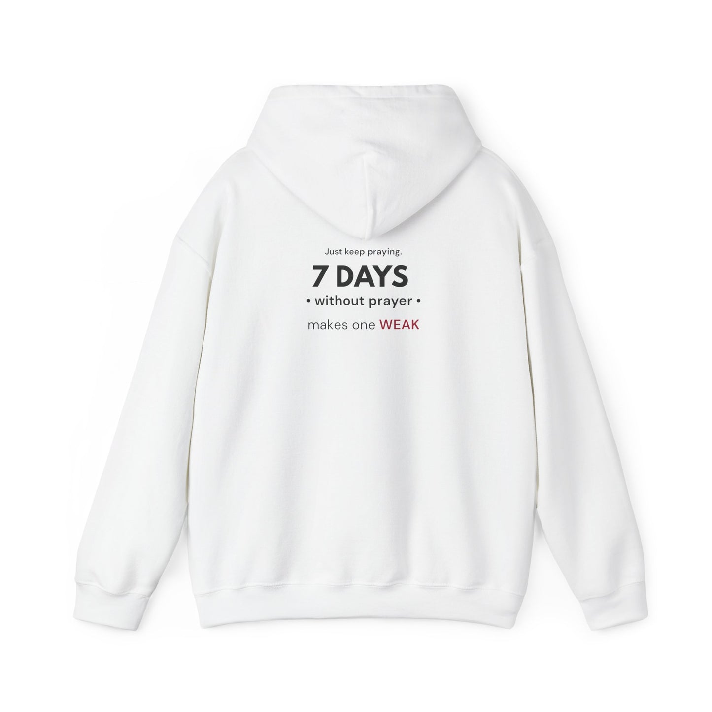 7 Days Without Prayer Hoodie | Faith-Based Reflection Unisex Hooded Sweatshirt