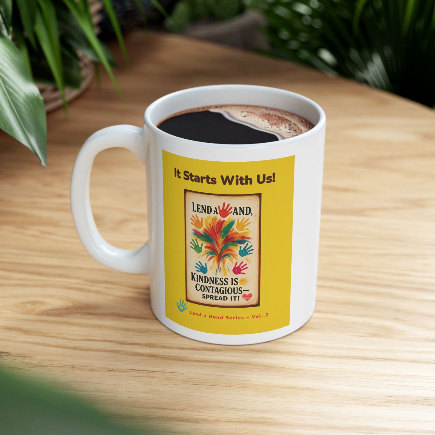 Lend a Hand, Lift a Heart - Mug Vol. 2 – "Every act of compassion lifts a heart."