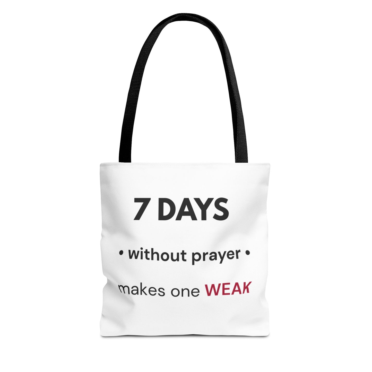 7 Days Without Prayer Tote Bag | Christian Faith Reminder Inspirational Carryall