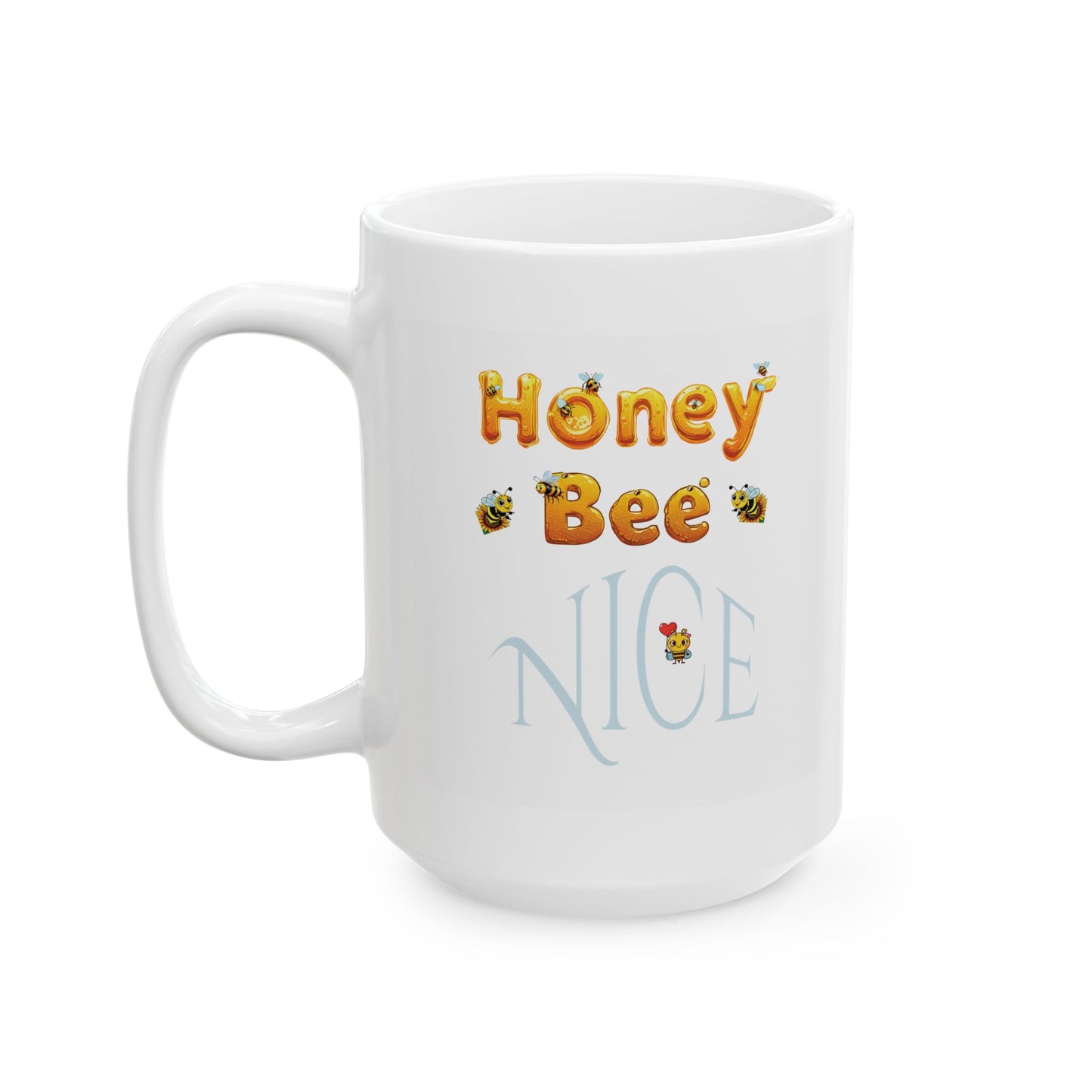 Honey Bee Nice (honey) - Ceramic Mug
