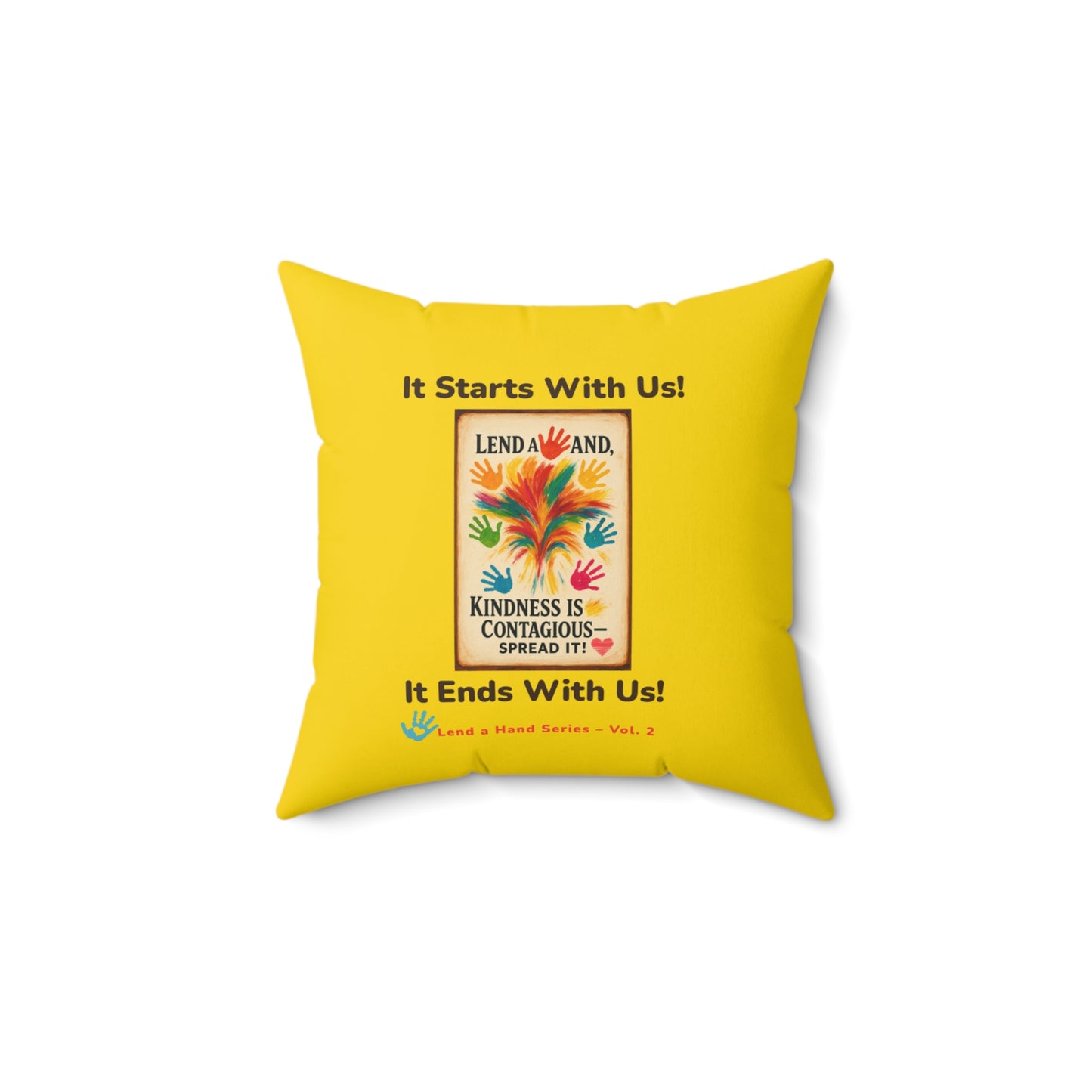 Lend a Hand, Lift a Heart - Pillow Vol. 2 | "Kindness is the ripple that starts with you."