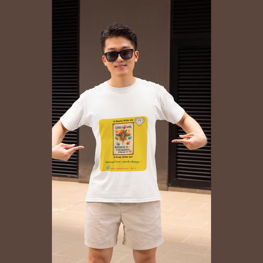 Lend a Hand, Lift a Heart - T-Shirt  Vol. 2 –"Spread love, spark change."