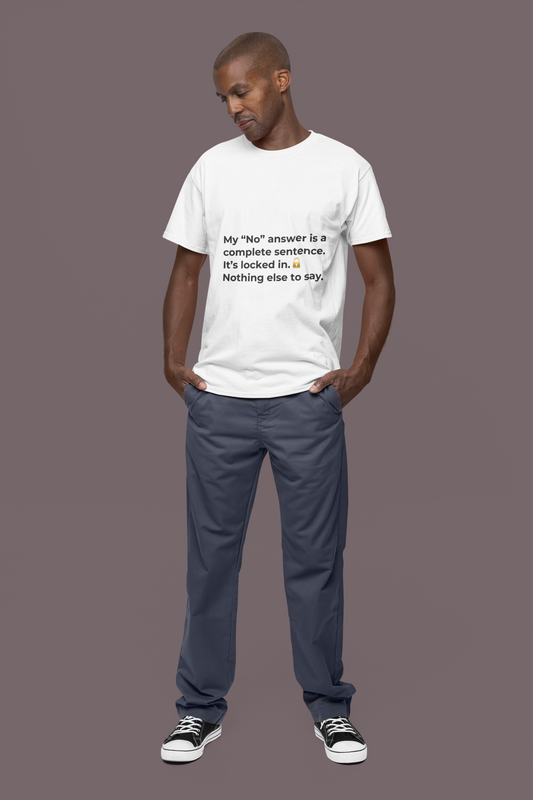 My “No” Is a Complete Sentence | Empowerment T-Shirt