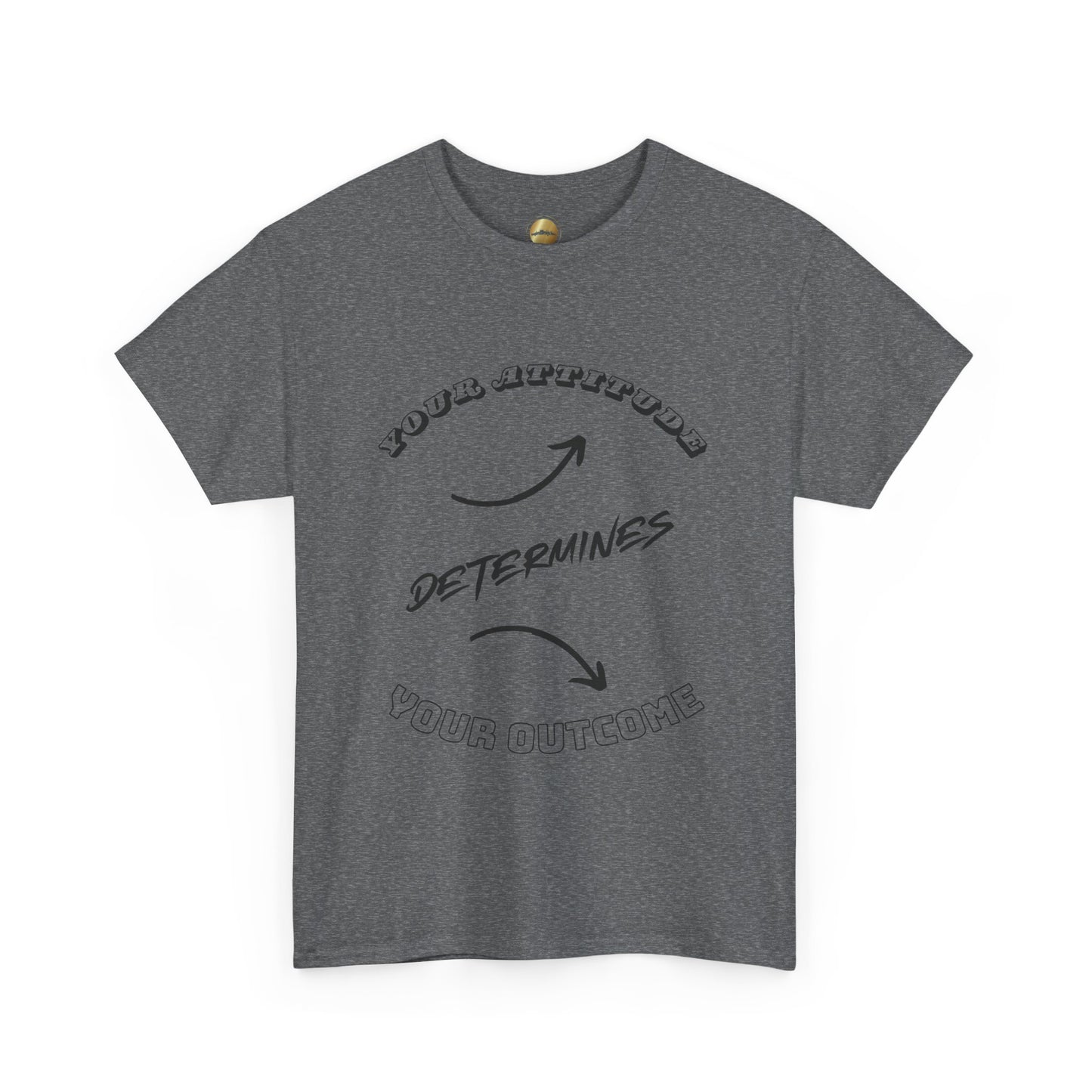 Your Attitude Determines... (black & white letters) - Unisex Heavy Cotton Tee