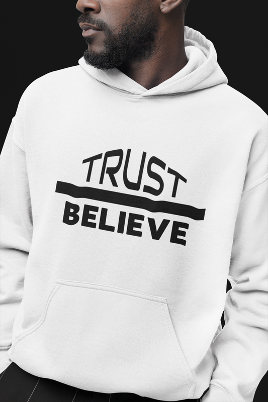 Trust-Believe (black letters) - Unisex Heavy Blend Hoodie