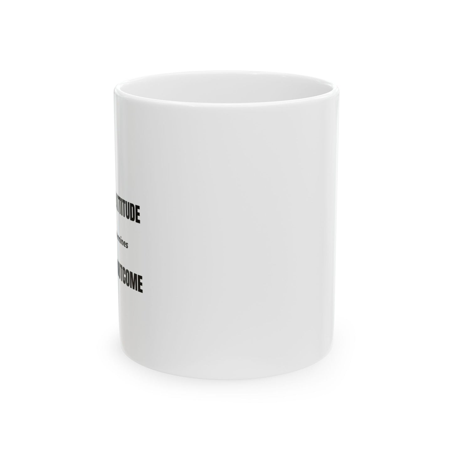 Your Attitude Determines Your Outcome | Inspirational Mindset Mug (11oz)