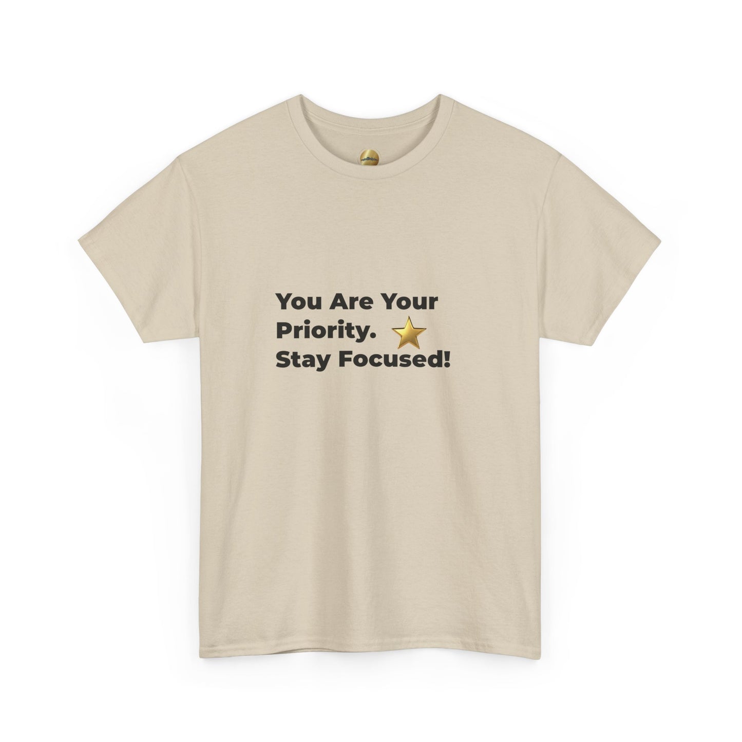 You Are Your Priority – Stay Focused | T-Shirt