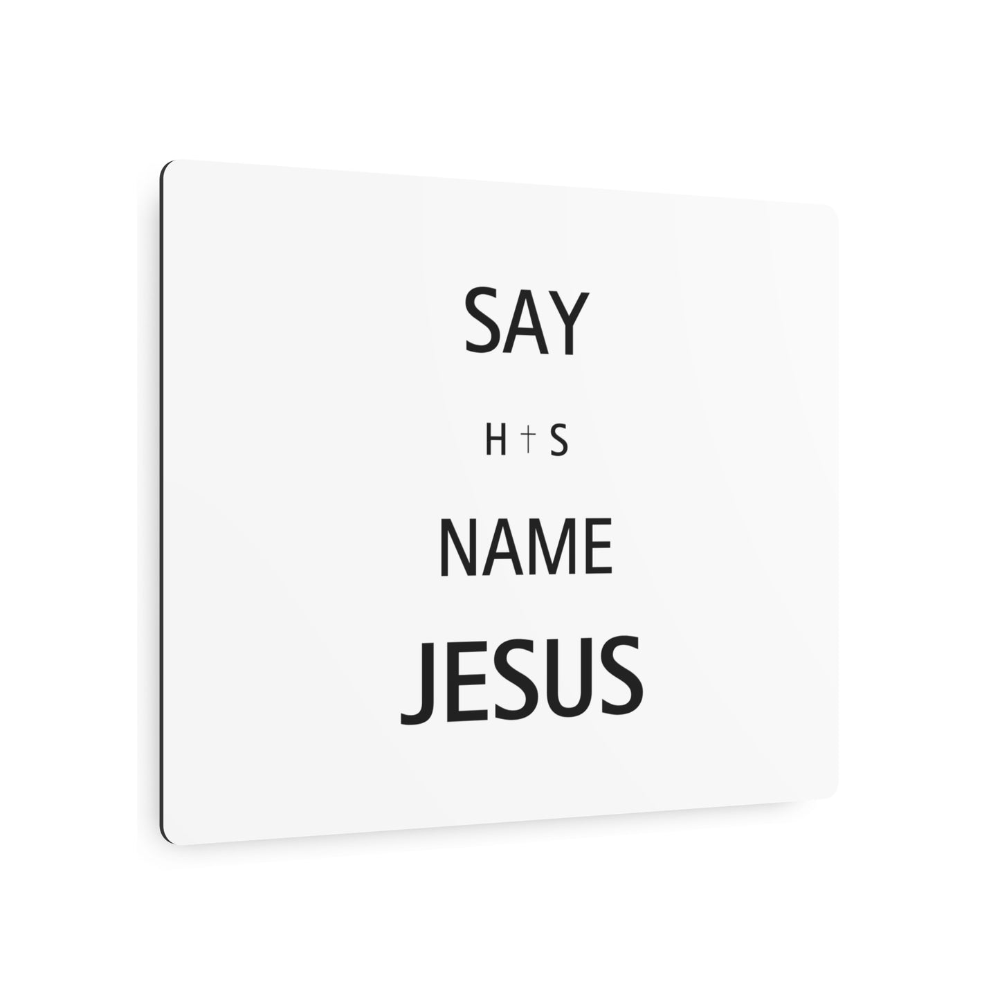Say His Name | Bold Faith Metal Wall Sign