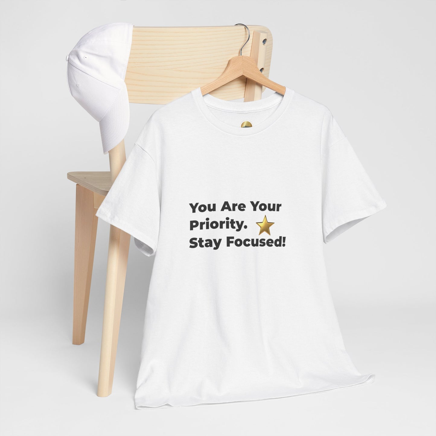 You Are Your Priority – Stay Focused | T-Shirt