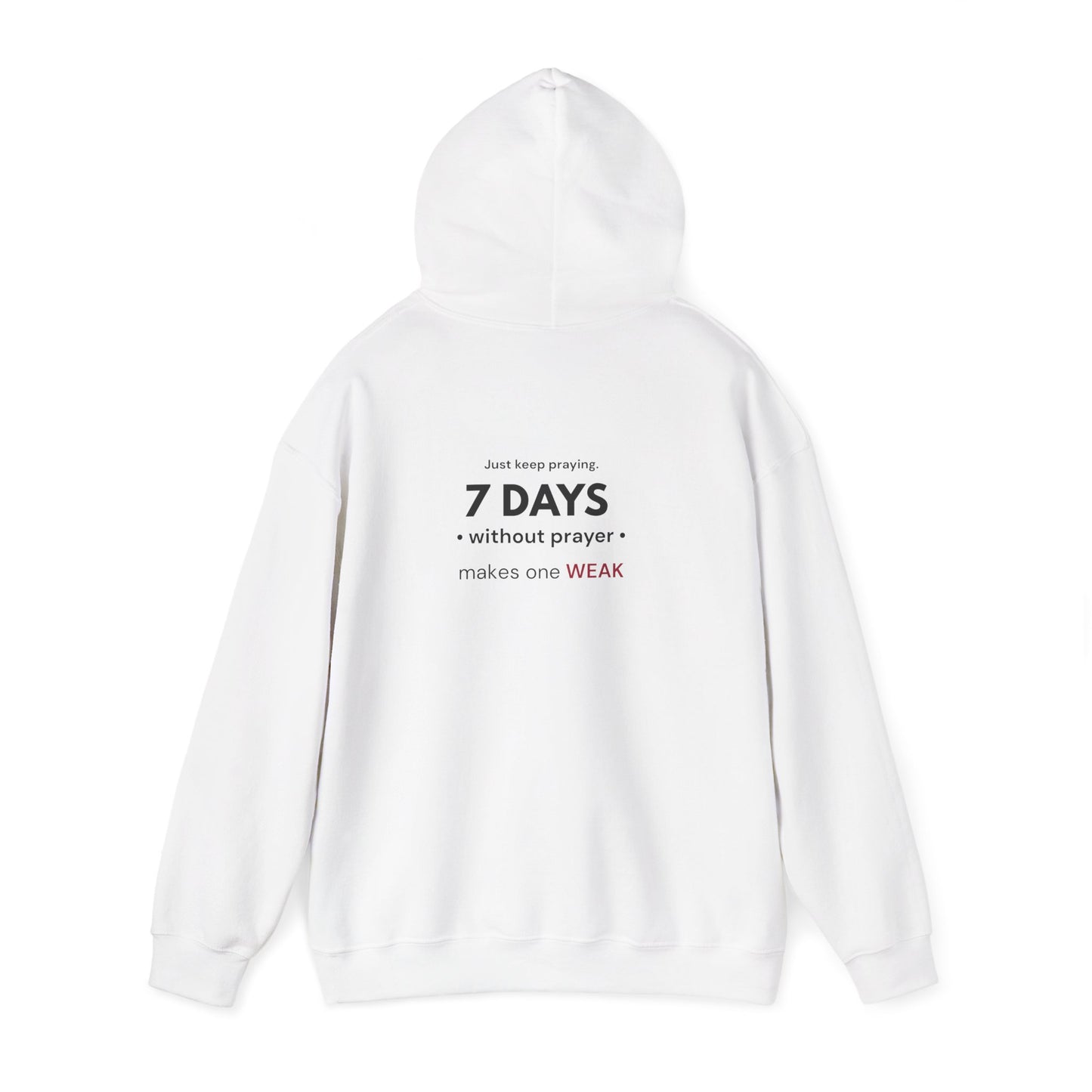 7 Days Without Prayer Hoodie | Faith-Based Reflection Unisex Hooded Sweatshirt