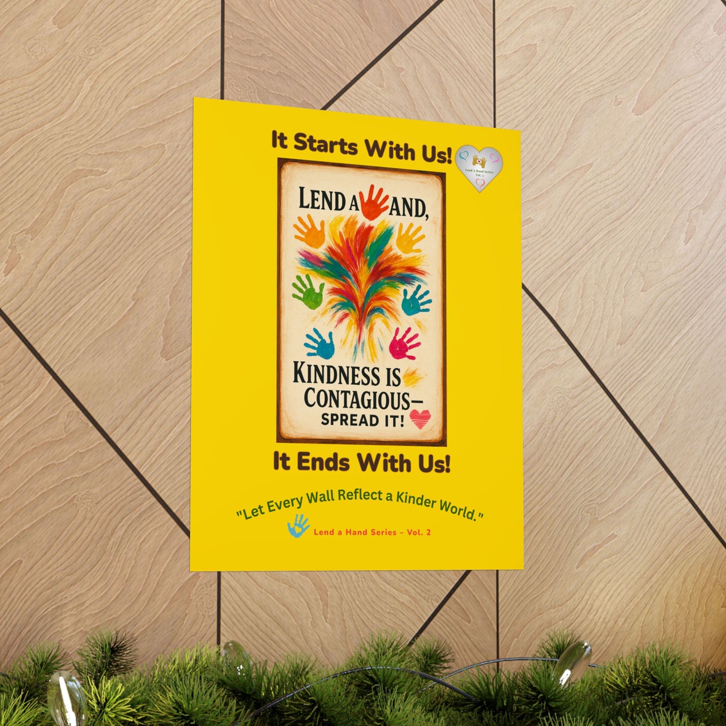 Lend a Hand, Lift a Heart - Poster Vol. 2 | "Let Every Wall Reflect a Kinder World."