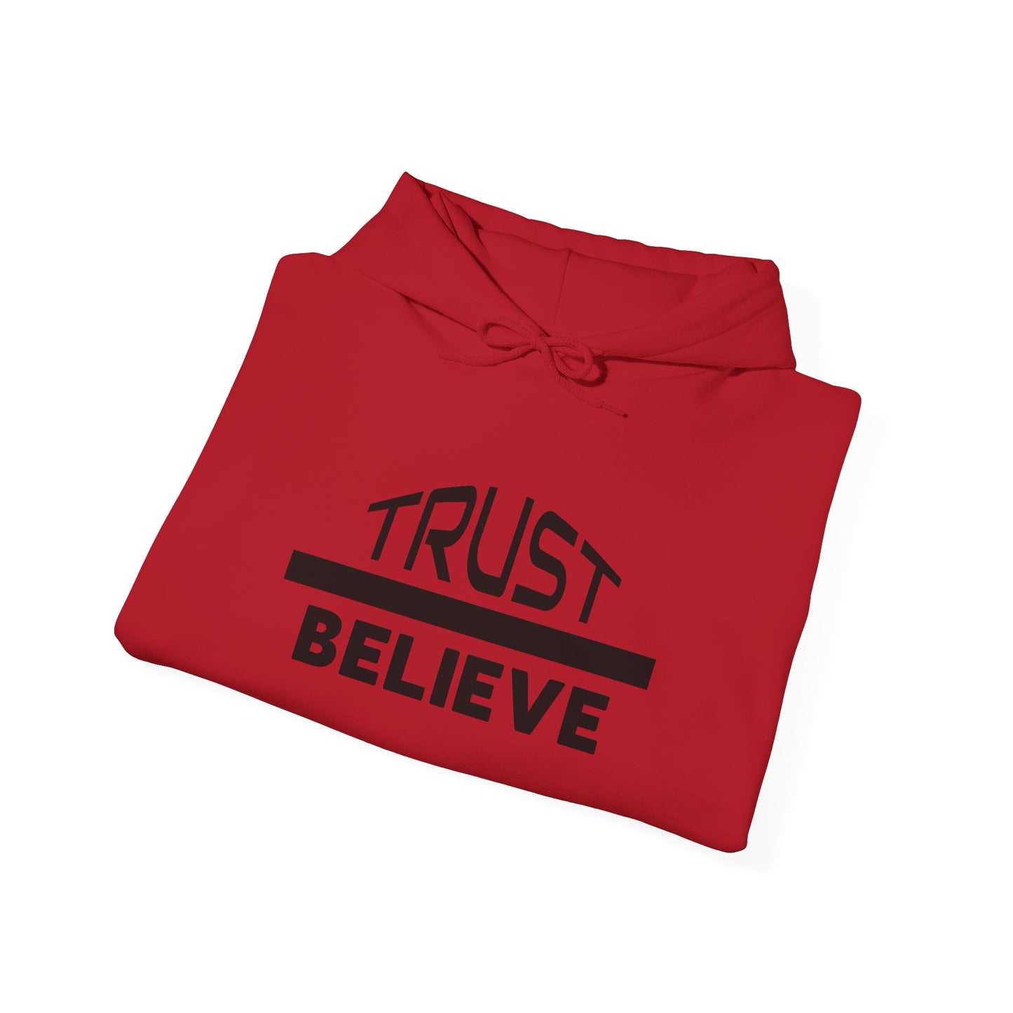 Trust-Believe (black letters) - Unisex Heavy Blend Hoodie