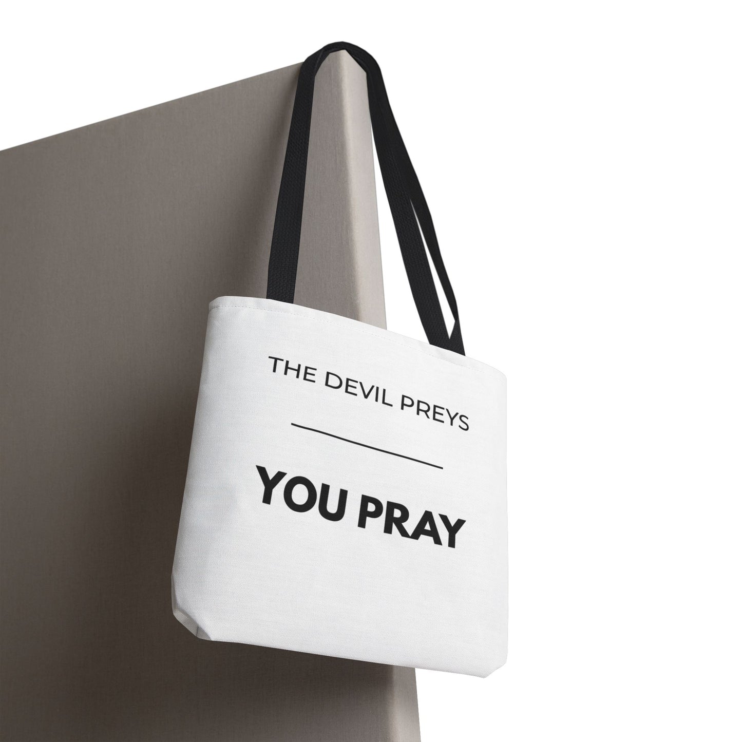 The Devil Preys, You Pray Tote Bag | Christian Spiritual Warfare Statement Bag