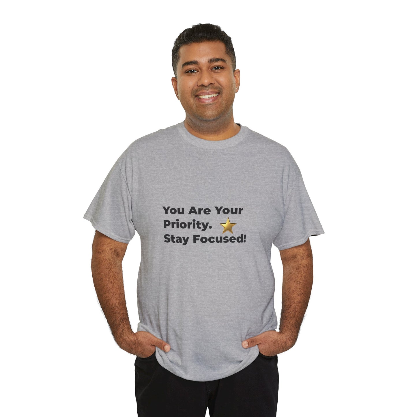 You Are Your Priority – Stay Focused | T-Shirt