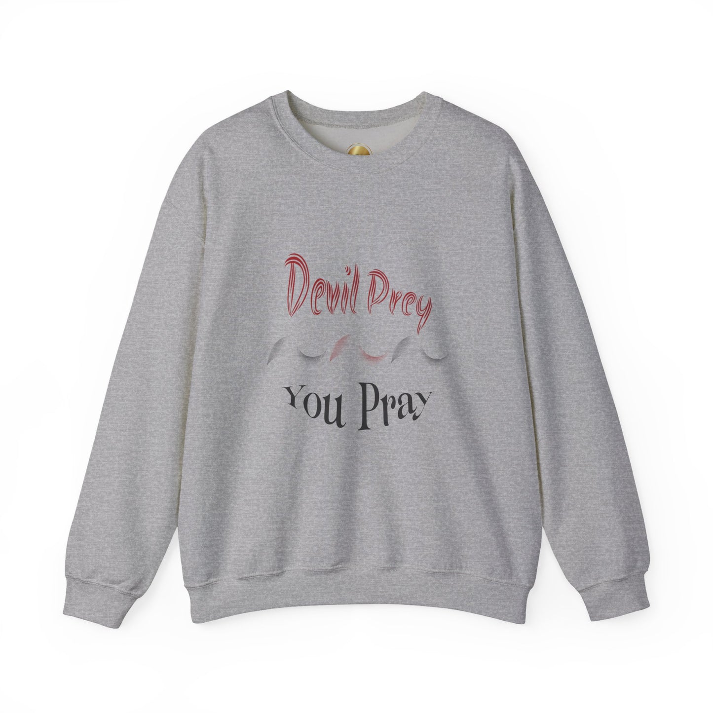 Devil Prey — You Pray - Sweatshirt