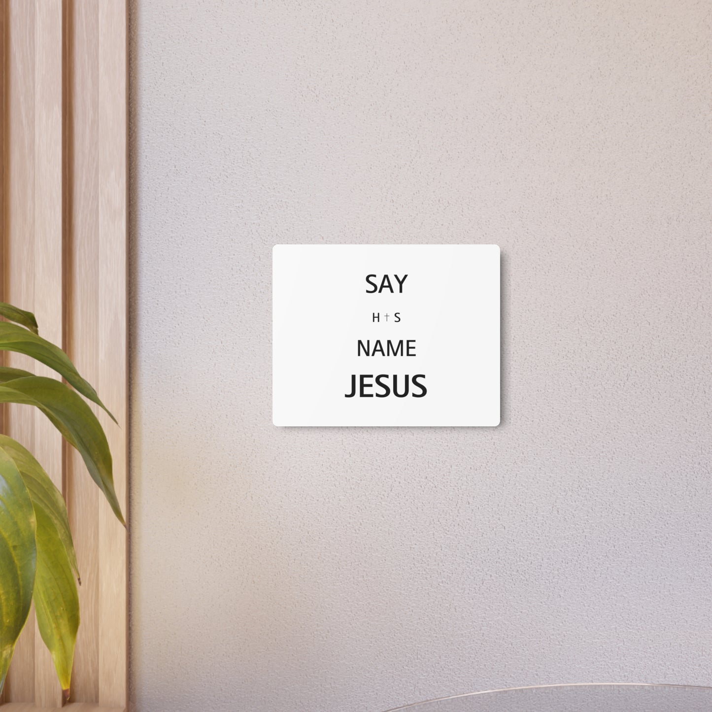 Say His Name | Bold Faith Metal Wall Sign