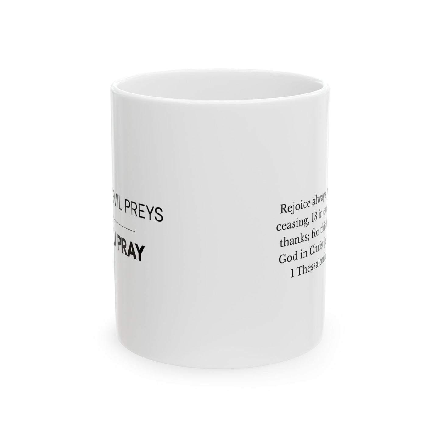 The Devil Prey, You Pray | Christian Faith Mug (11oz)