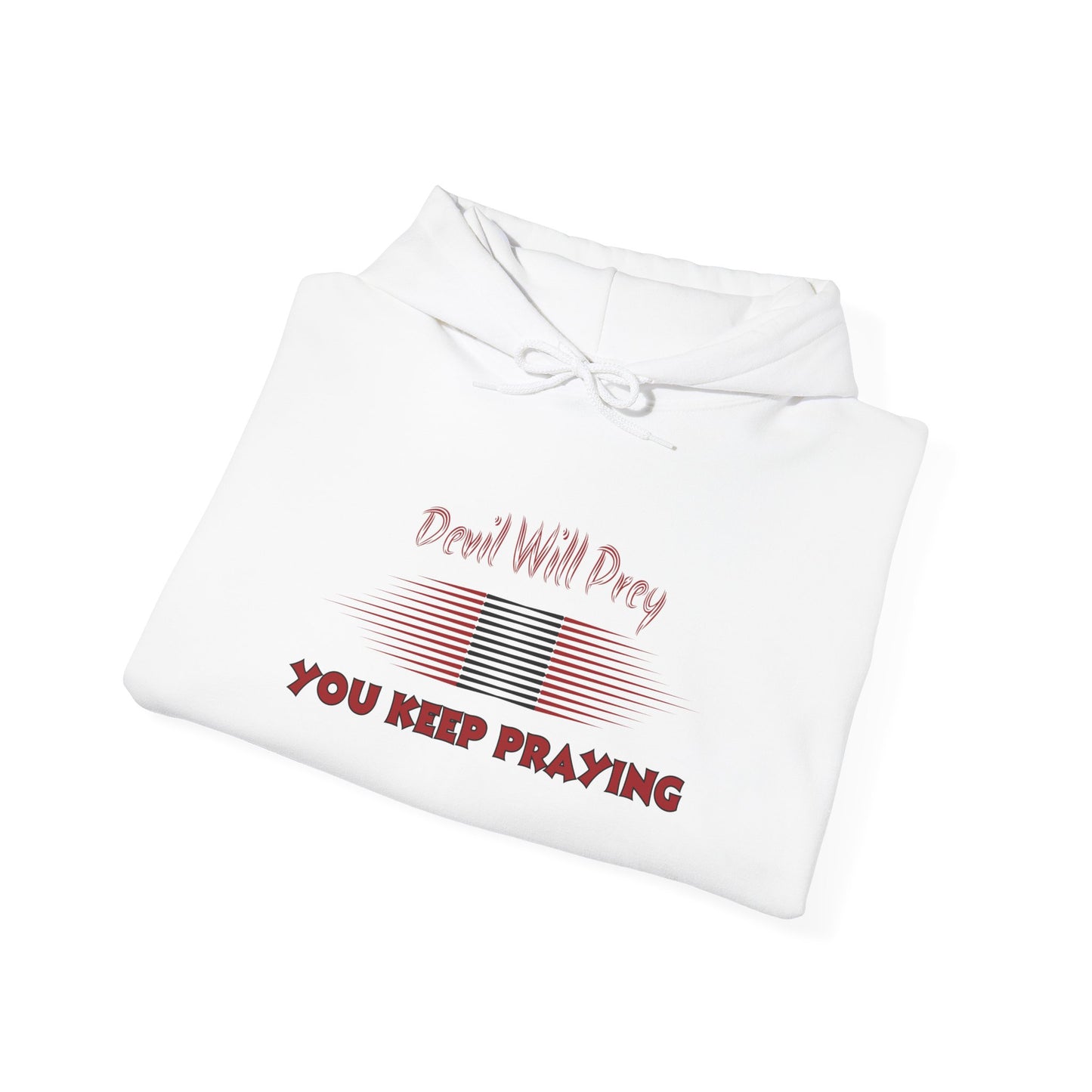 Devil Will Prey-You Keep Praying - Unisex Heavy Blend™ Hoodie