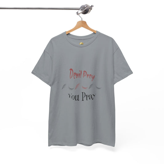 Devil Prey-You Pray - Unisex Heavy Cotton Tee