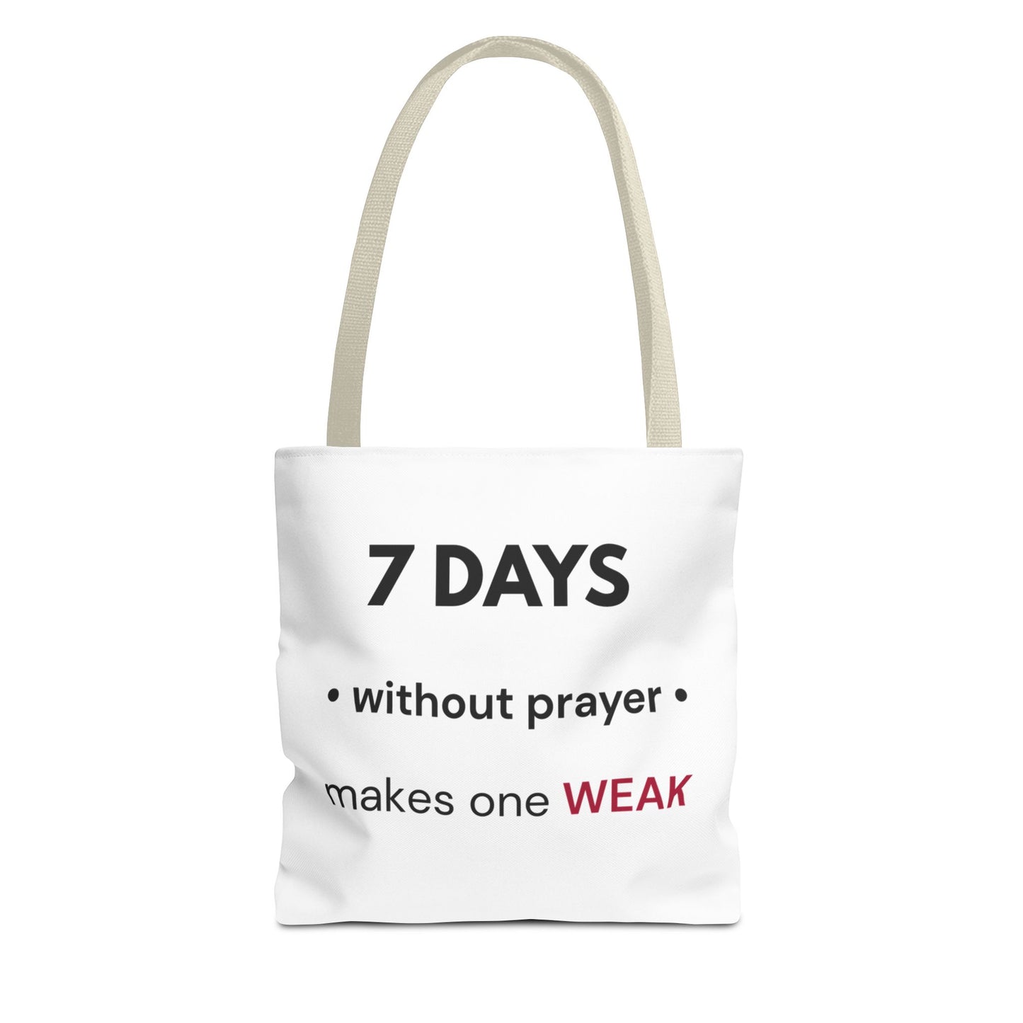 7 Days Without Prayer Tote Bag | Christian Faith Reminder Inspirational Carryall