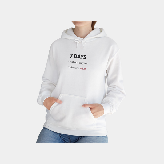 7 Days Without Prayer Hoodie | Faith-Based Reflection Unisex Hooded Sweatshirt
